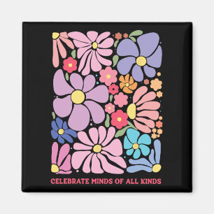 Celebrate Minds Of All Kinds Flowers Neurodiversit Magnet
