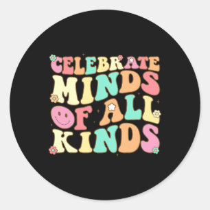Celebrate Minds Of All Kinds Mental Health Autism  Classic Round Sticker
