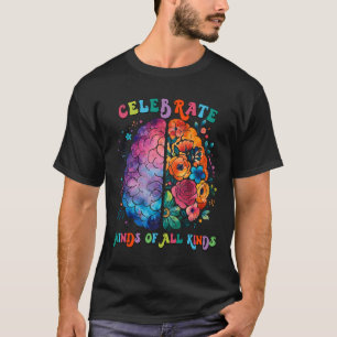 Celebrate Minds Of All Kinds Mental Health Autism T-Shirt