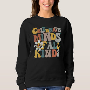 Celebrate Minds of All Kinds Neurodiversity Autism Sweatshirt