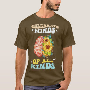 Celebrate Minds of All Kinds Neurodiversity Autism T-Shirt