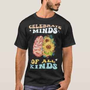Celebrate Minds of All Kinds Neurodiversity Autism T-Shirt
