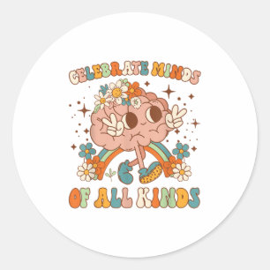 Celebrate Minds Of All Kinds Neurodiversity Mental Classic Round Sticker