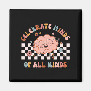 Celebrate Minds Of All Kinds Shirt Neurodiversity  Magnet