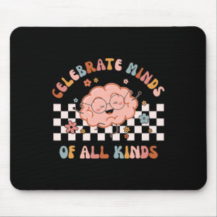Celebrate Minds Of All Kinds Shirt Neurodiversity  Mouse Pad
