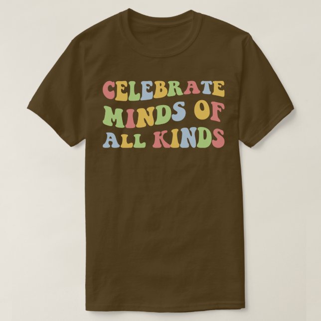 Celebrate Minds Of All Kinds VI T-Shirt (Design Front)
