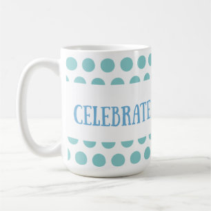CELEBRATE mug