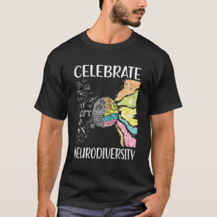 Celebrate Neurodiversity Autism Neurodivergent Adh T-Shirt
