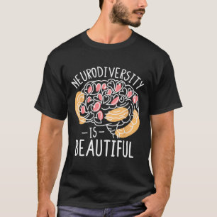 Celebrate Neurodiversity Is Beautiful T-Shirt