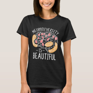 Celebrate Neurodiversity Is Beautiful T-Shirt