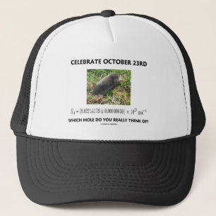 Celebrate October 23rd Which Mole Really Think Of? Trucker Hat