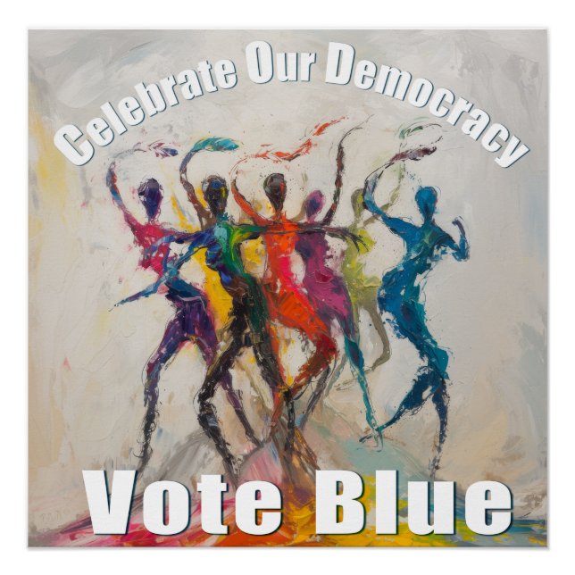Celebrate Our Democracy -- Vote Blue Poster (Front)