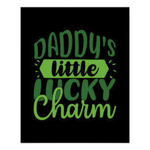 Celebrate St. Patrick's Day Daddy's Little Lucky C Poster