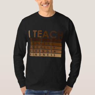 Celebrate Teach Black History Month I Teach Black  T-Shirt
