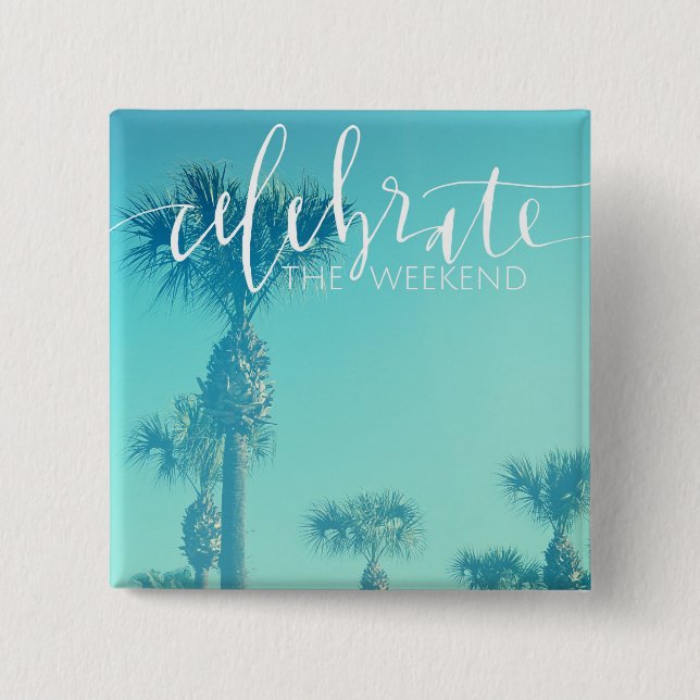 Celebrate The Weekend 15 Cm Square Badge (Front)