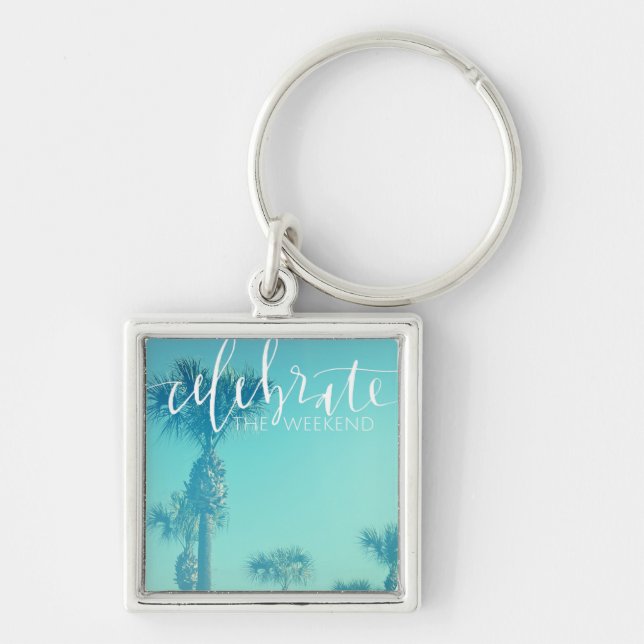 Celebrate The Weekend Key Ring (Front)