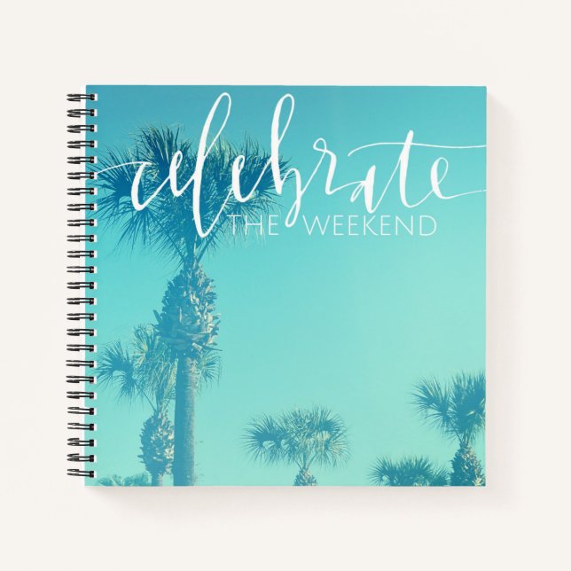 Celebrate The Weekend Notebook (Front)