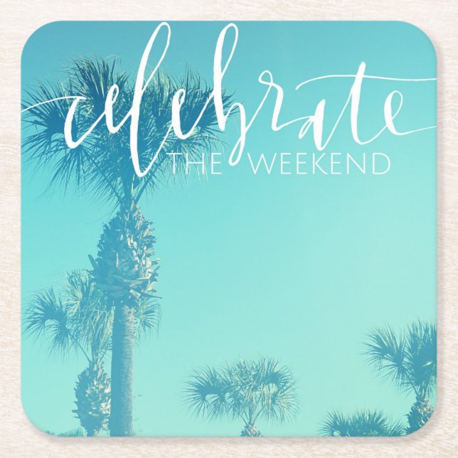 Celebrate The Weekend Square Paper Coaster (Front)