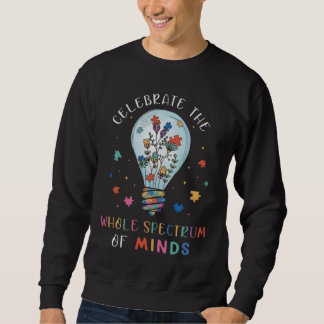 Celebrate the Whole Spectrum of Minds Graphic Sweatshirt