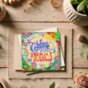 Celebrate Today Fun Birthday Cheerful Inspirivity