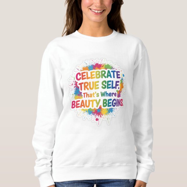 Celebrate True Self Sticker Sweatshirt (Front)
