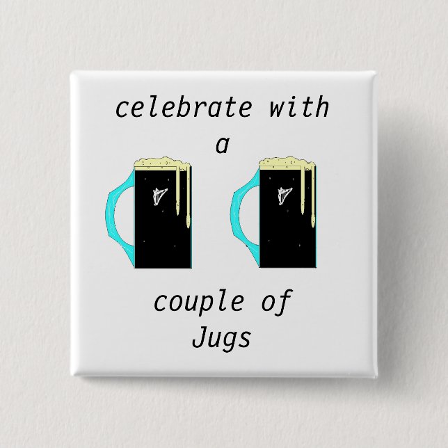 celebrate with a, couple ofJugs 15 Cm Square Badge (Front)