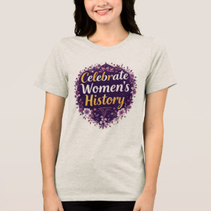 Celebrate Women's History Month Tri-Blend Shirt