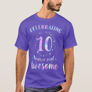 Celebrating 10 Years Of Being Awesome Tie Dye Colo T-Shirt