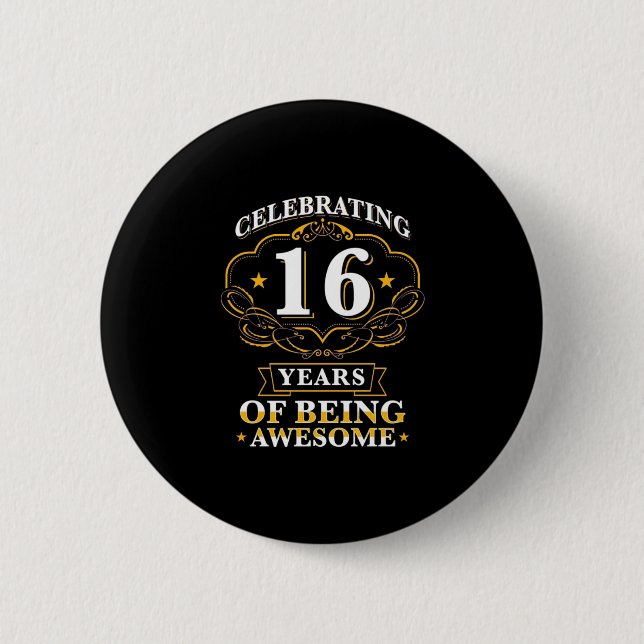 Celebrating 16 Years Of Being Awesome 6 Cm Round Badge (Front)