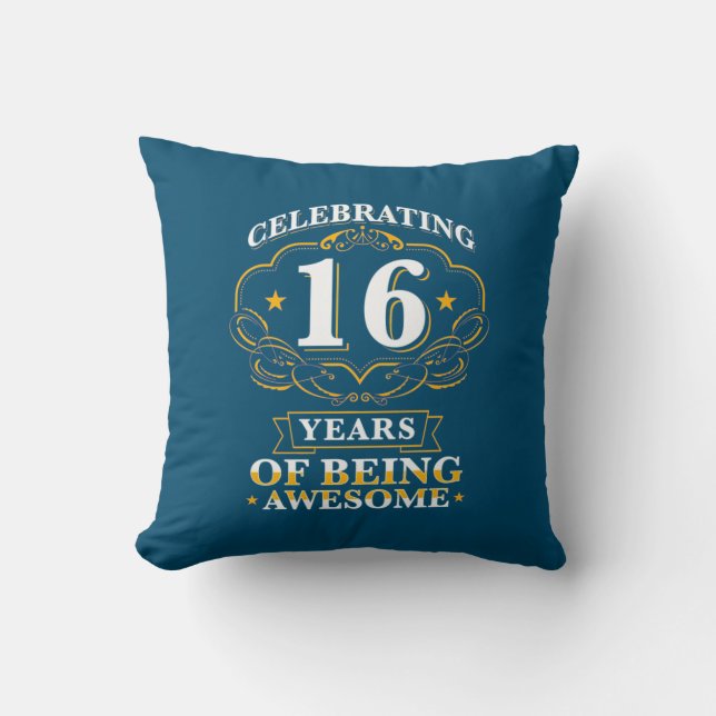 Celebrating 16 Years Of Being Awesome Cushion (Front)