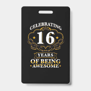 Celebrating 16 Years Of Being Awesome ID Badge