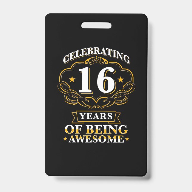 Celebrating 16 Years Of Being Awesome ID Badge (Front)