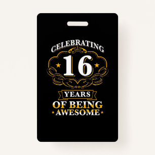 Celebrating 16 Years Of Being Awesome ID Badge