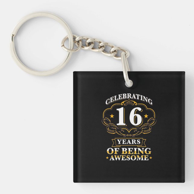 Celebrating 16 Years Of Being Awesome Key Ring (Front)