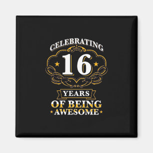 Celebrating 16 Years Of Being Awesome Magnet