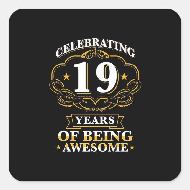 Celebrating 19 Years Of Being Awesome Square Sticker (Front)
