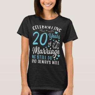 Celebrating 20 Years Of Marriage We Still Do And A T-Shirt