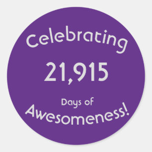 Celebrating 21,915 Days Of Awesomeness Birthday Classic Round Sticker