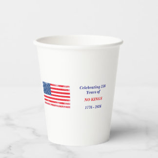 Celebrating 250 years of No Kings Paper Cups