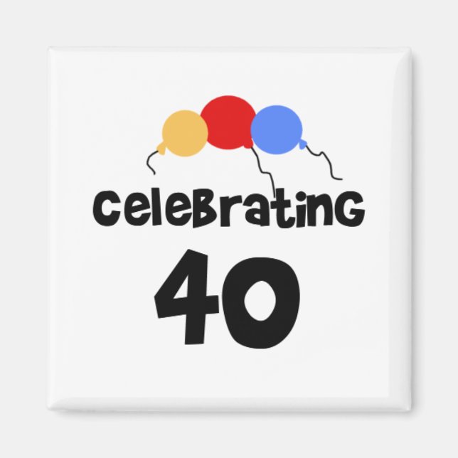 Celebrating 40 magnet (Front)