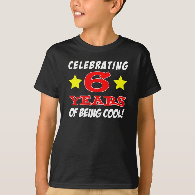 Celebrating 6 Years Of Being Cool T-Shirt (Front)