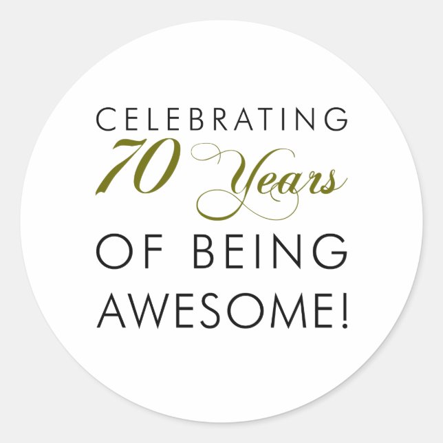 Celebrating 70 Years Of Being Awesome Classic Round Sticker (Front)
