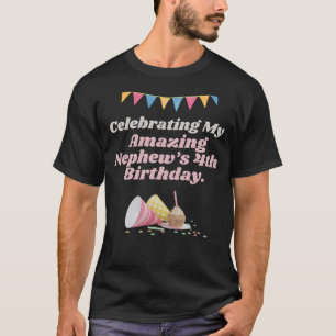 Celebrating My Amazing Nephew's 4th Birthday T-Shirt