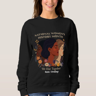 Celebrating National Women’s History Month Sweatshirt