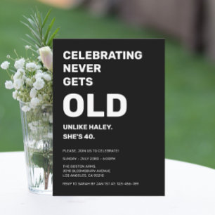 Celebrating Never Gets Old Funny 40th Birthday Invitation