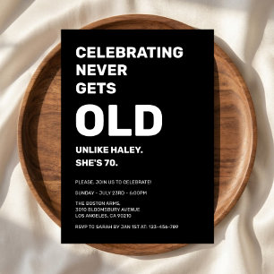 Celebrating Never Gets Old Funny 70th Birthday Invitation