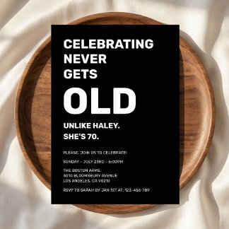 Celebrating Never Gets Old Funny 70th Birthday Invitation