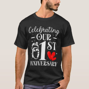 Celebrating Our 1st Wedding Anniversary 1 Year Of T-Shirt