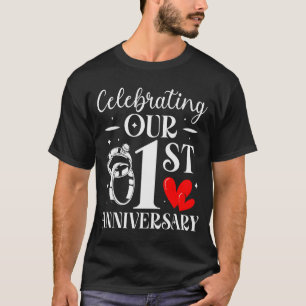 Celebrating Our 1st Wedding Anniversary 1 Year Of  T-Shirt