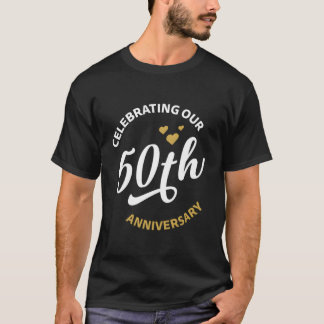 Celebrating Our 50Th Anniversary 50 Years Annivers T-Shirt